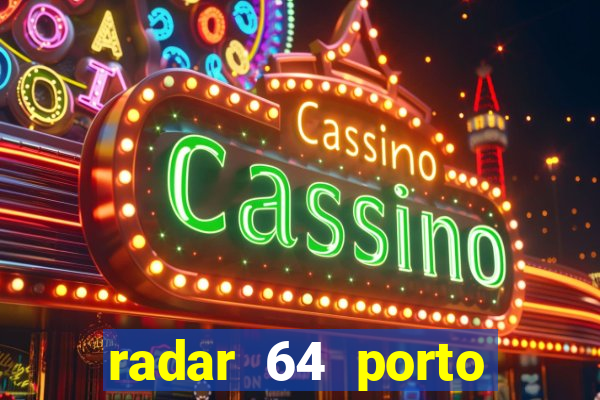 radar 64 porto seguro bahia